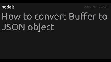 How to convert Buffer to JSON object
