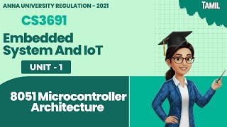8051 Microcontroller Architecture in Embedded systems and IoT in tamil||CS3691||AU reg-2021.