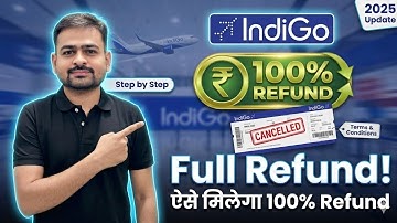 How to Cancel IndiGo Flight Ticket with 100% Refund | IndiGo Flight Cancellation Charges