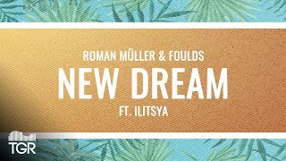 Roman Müller & Foulds - New Dream (ft. ILITSYA) [Lyric Video]