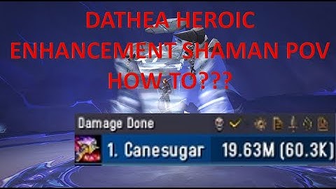 How To??? Enhancement Shaman POV - Dathea Ascended Heroic - Dragonflight