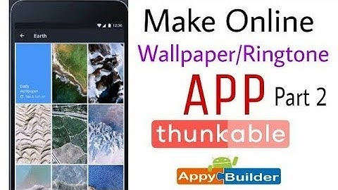 Make Professional Wallpaper And Ringtone App | Part 2 | Thunkable | Appybuilder