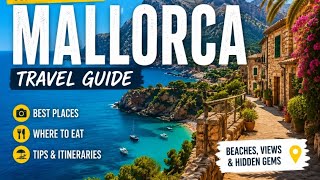 Mallorca Ultimate Travel Guide | Exploring Spain’s Most Beautiful Island