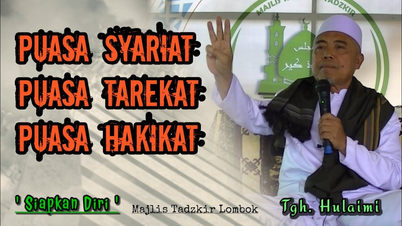 PUASA SYARIAT, PUASA TAREKAT, PUASA HAKIKAT ‼️ TGH. HULAIMI