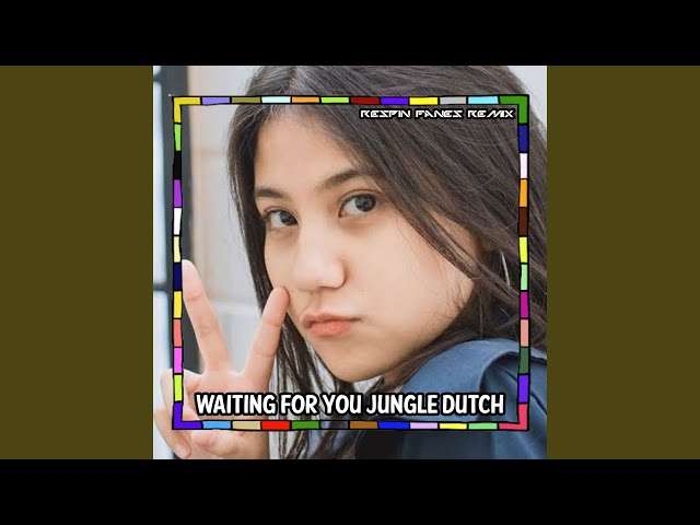 WAITING FOR YOU JUNGLE DUTCH class=