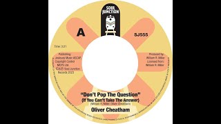 洋楽 oliver cheatham don't pop the question DON'T POP THE QUESTION (IF YOU CAN'T TAKE THE ANSWER) / GOOD