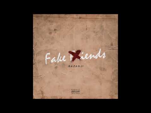 Bazanji Fake Friends Prod Syndrome Official Audio