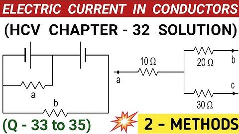 HC VERMA CHAPTER 32 QUESTION 33,34,35 I HC VERMA ELECTRIC CURRENT IN CONDUCTOR SOLUTION,HCV SOLUTION