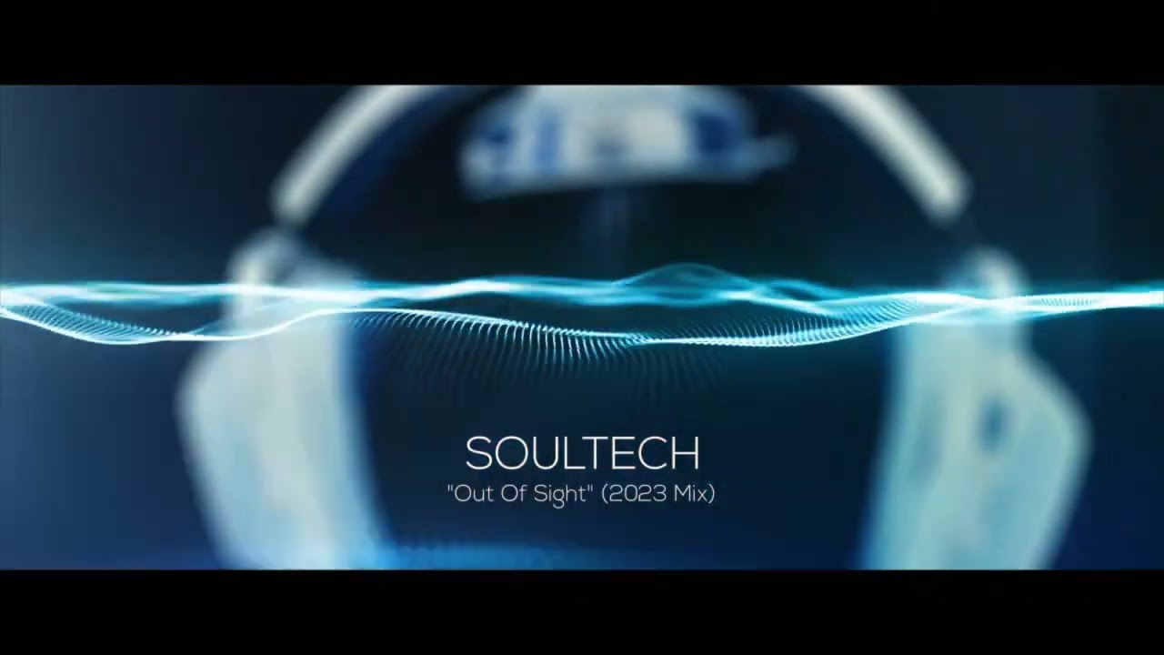 Soultech: Out Of Sight (2023 Mix) [Lyric Video]