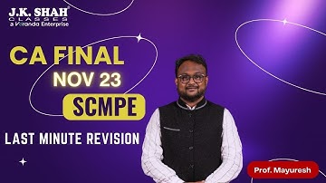 CA Final | Last Minute Revision Nov 23 | SCMPE