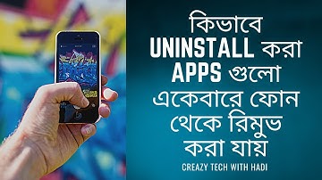How to remove uninstalled apps permanently | কিভাবে অপ্রয়োজনীয় অ্যাপস ফোন থেকে একেবারে ডিলিট করবেন