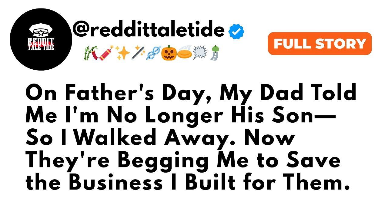 Dad Told Me I Wasn’t His Son Anymore On Father’s Day. So I Cut Them Off And... Reddit Tale Tide
