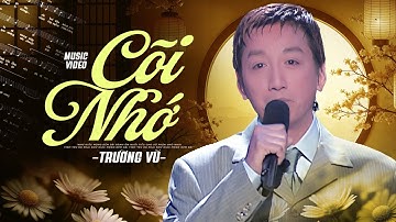 Cõi Nhớ - Trường Vũ | Nhạc Xưa Bất Hủ Nghe Lại Vẫn Quá Hay