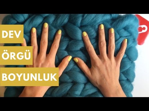 Bilekte dev örgü boyunluk nasıl yapılır?