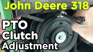How to: John Deere 318 PTO Clutch adjustment
