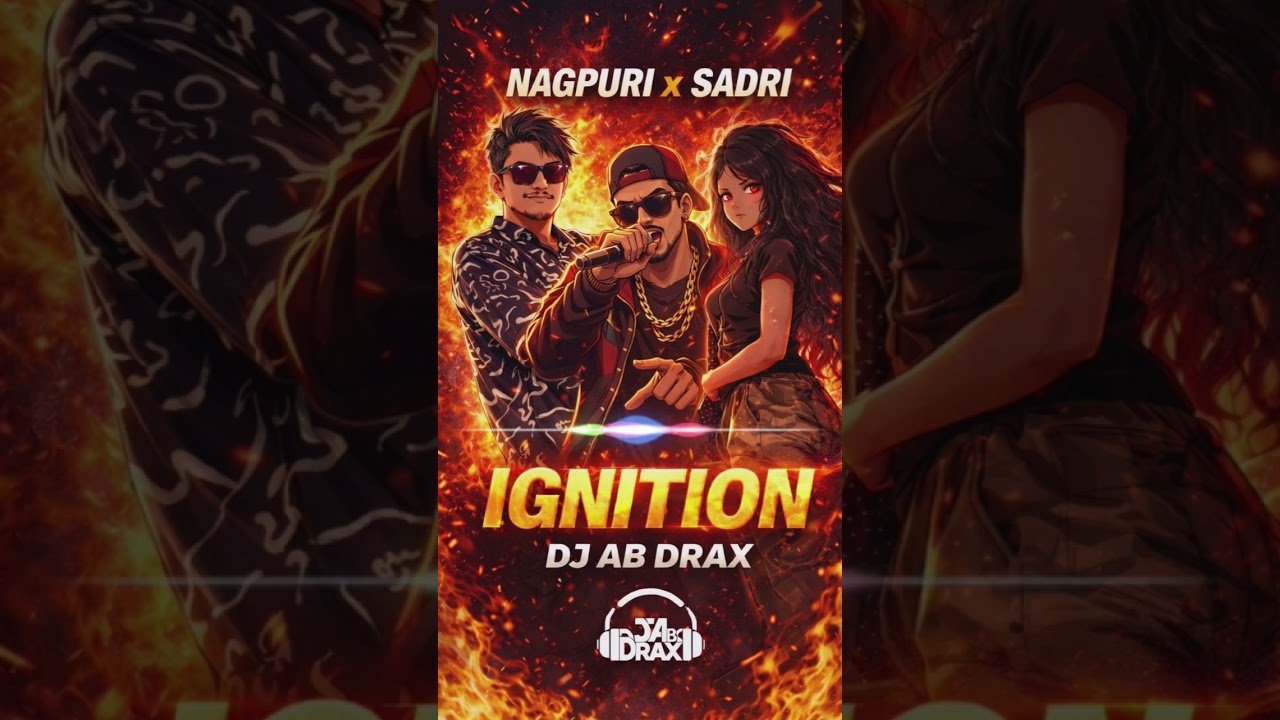Sadri x Nagpuri 🔥"IGNITION"🔥          DJ AB DRAX🔥🤟🥳 