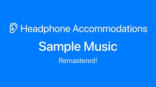 Headphone Accommodations Sample Music