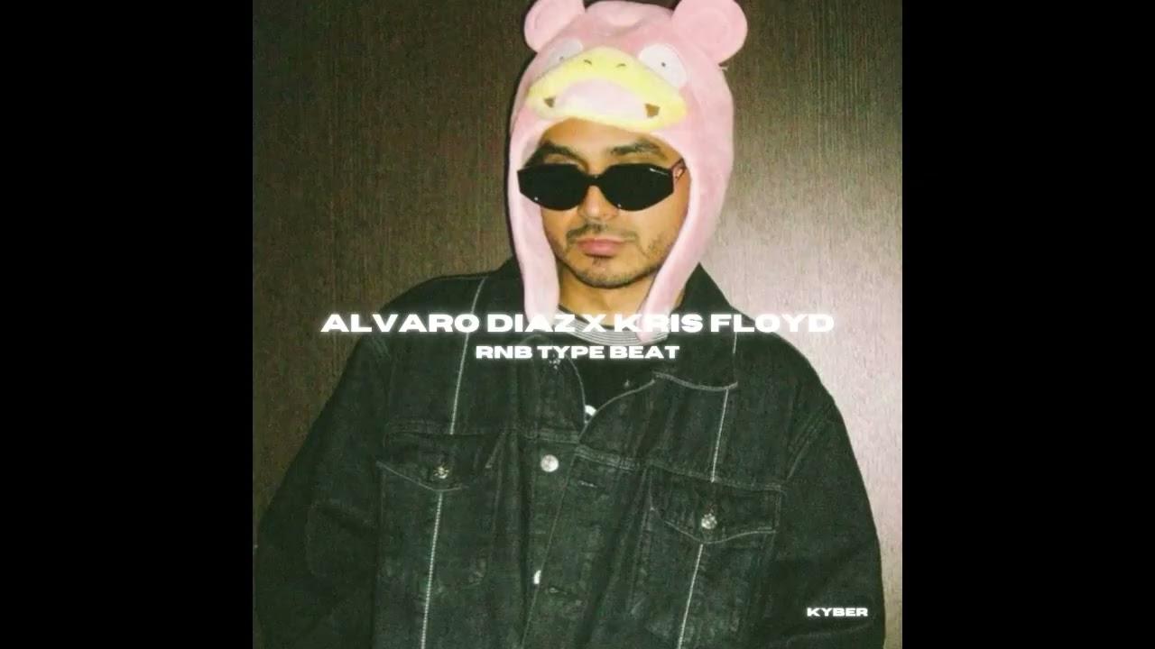 [FREE] BABYSITA | ALVARO DIAZ x KRIS FLOYD TYPE BEAT - R&B