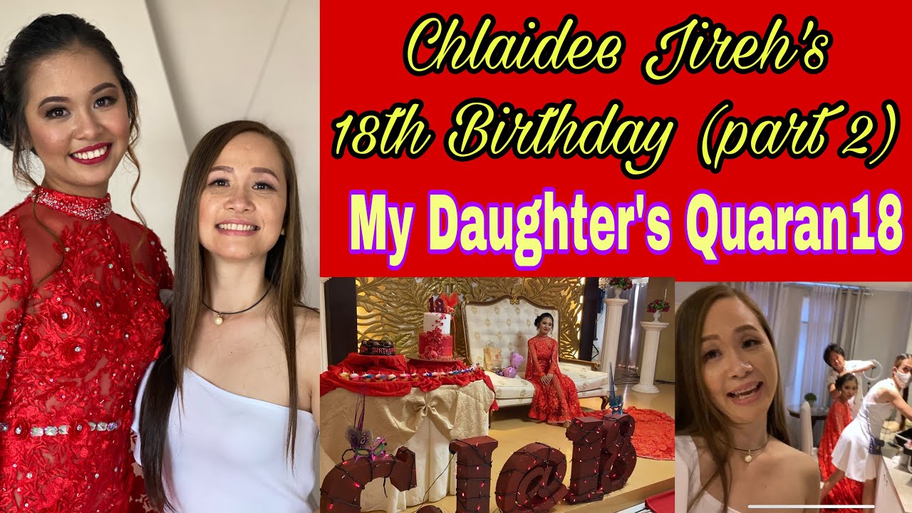 Chlaidee Jireh’s 18th Birthday part 2 + Quaran18 Debut + 18 Sweets +18