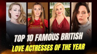 Top 10 Famous British Love Actresses Of The Year 2025