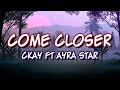 CKay - Come Close ft Ayra Starr (lyrics video)