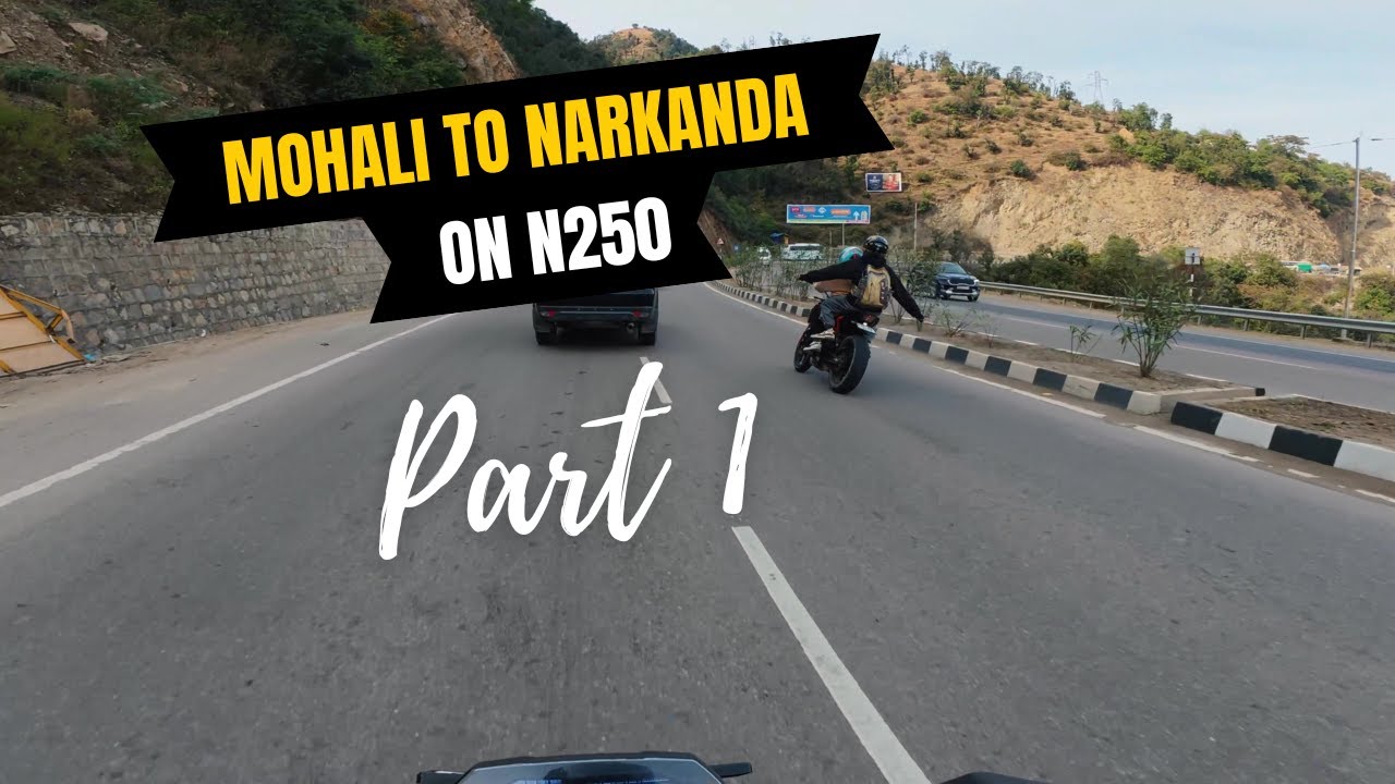Mohali to Narkanda on N250 | Mountain Ride Begins | Moto Vlog Part 1