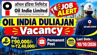 OIL India Duliajan Vacancy 2026| Detail information 