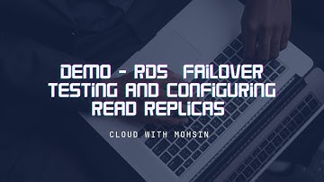 Demo - RDS Failover Testing and Configuring Read Replicas | Cloud With Mohsin