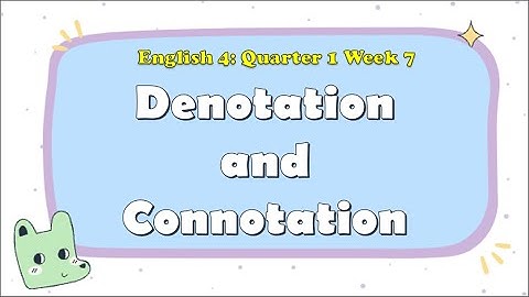 English 4: Denotation and Connotation| Quarter 1 Week 7 ||MaamCee TV
