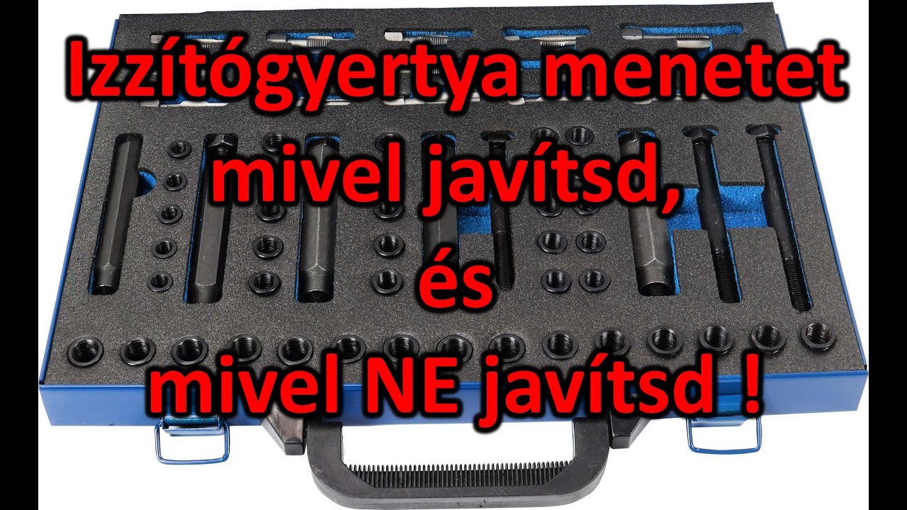 Izzítógyertya menetjavítására, mit ajánlok, és mit nem. Helicoil vagy menetjavító persely ?