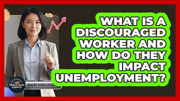 What Is A Discouraged Worker And How Do They Impact Unemployment? - Macroecon Experts