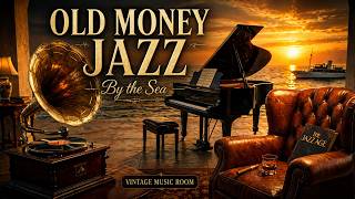 Old Money Jazz by the Sea | Vintage Jazz Ambience for Relax &amp; Sleep