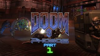 DOOM 3 Phobos mod; part 1; prologue to my computer almost melting!