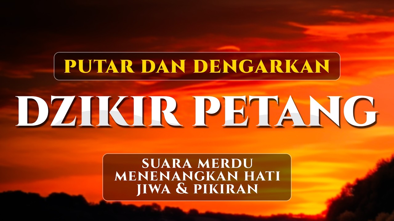 Dzikir Petang Menenangkan Hati, Doa Perlindungan Diri dan Melancarkan Rezeki - ZAIN ABU KAUTSAR