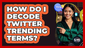 How Do I Decode Twitter Trending Terms?