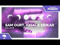 Sam Ourt, AKIAL &amp; Srikar - Escape [Monstercat Remake]