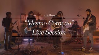Atalhos - Mesmo Coração (Live Session)