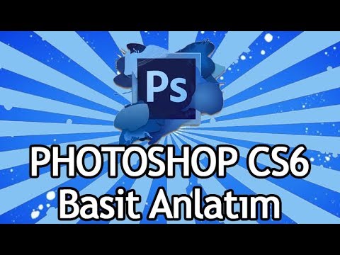 Photoshop CS6 Nasıl Kullanılır -  Basit Anlatım