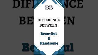 Difference Between Beautiful and Handsome | Exploring the Fine Line Between Beautiful and Handsome