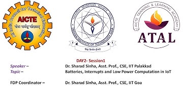 Day 2-Session1 - Batteries, Interrupts and Low Power Computation in IoT, Dr. Sharad Sinha, IIT Goa