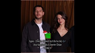 Eypio - Ömrüm (Speed Up 0.8x hız ile) | Uraz Kaygılaroğlu & Devrim Özkan \