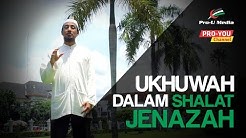 Ukhuwah Dalam Shalat Jenazah - Ustadz Syarif Baraja - Durasi: 4.01. 