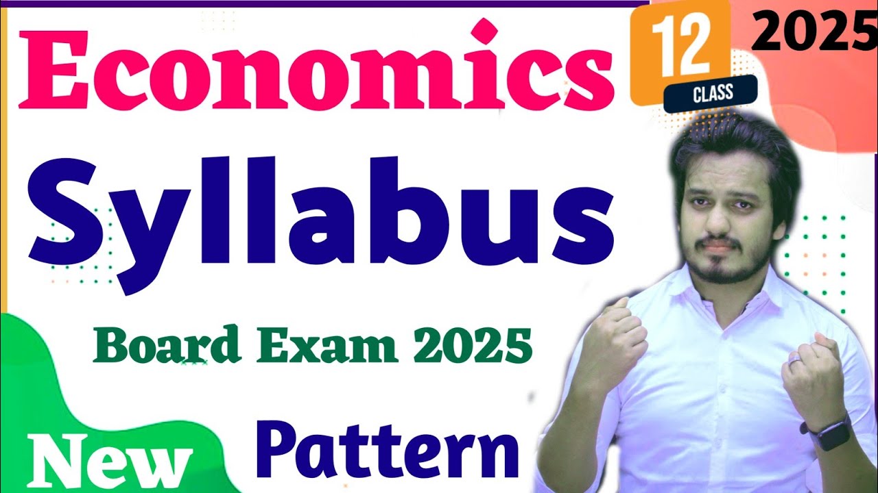 Class 12 Economics Syllabus 2024 2025 Economics Class 12 New