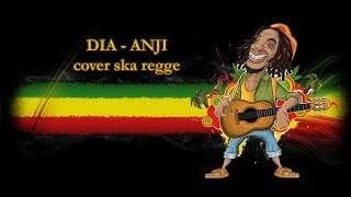 DownloadDIA - anji cover regge ska MP3 MP4 DIA - anji cover regge ska