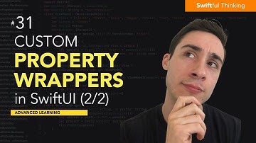 How to create custom Property Wrappers in SwiftUI (PART 2/2) | Advanced Learning #31