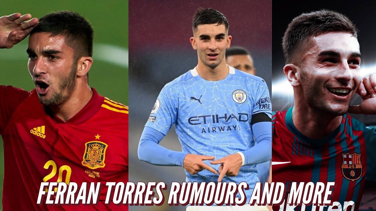 FERRAN TORRES NEWS AND MORE BARCELONA NEWS AND STORIES