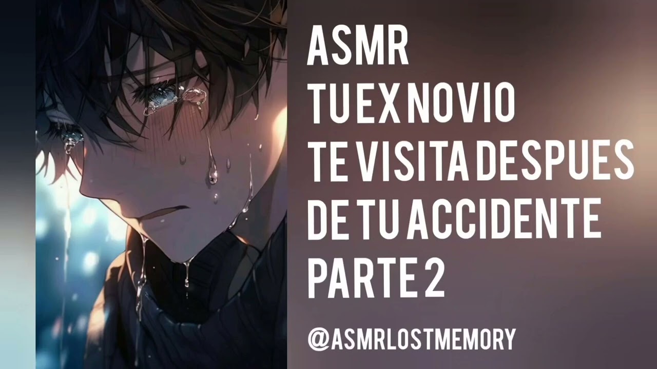 ASMR ROLEPLAY / Ex novio te visita despues de tu accidente / Part 2 / SpanishASMR 