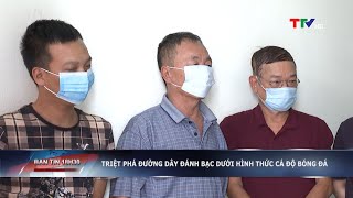 Triệt phá đường dây đánh bạc dưới hình thức cá độ bóng đá với số tiền gần 150 tỷ đồng