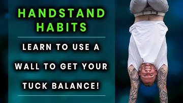 21 Handstand Habits - Video 15: Tuck Slides Version 2