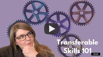 Transferable Skills 101 - Tips for identifying YOUR skills